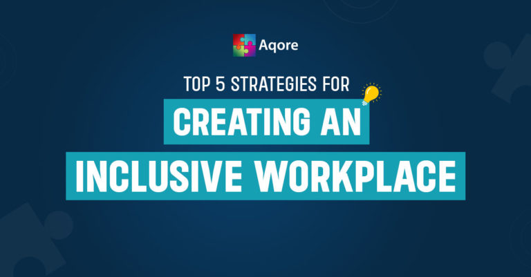 Top 5 Strategies for Creating an Inclusive Workplace (2023)